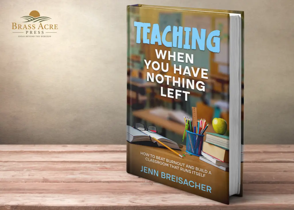 Copy of Teaching When You Have Nothing Left on a desk with the Brass Acre Press Logo